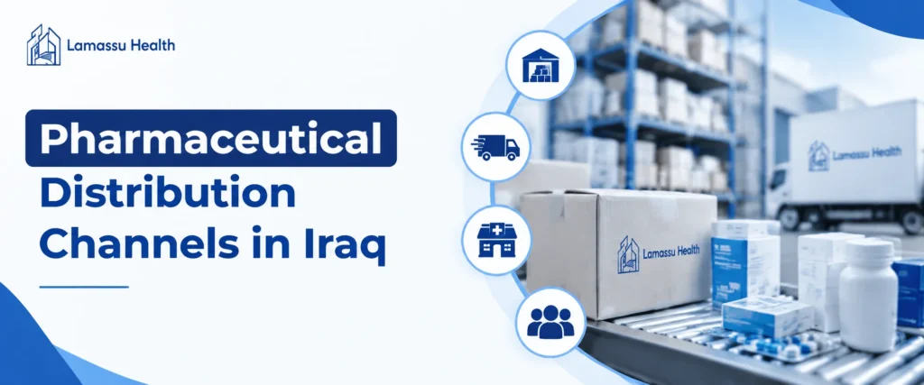 Pharmaceutical Distribution Channels in Iraq: A Complete Guide for Manufacturers